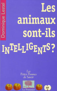 LES ANIMAUX SONT-ILS INTELLIGENTS ?