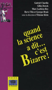Quand la science a dit c'est bizarre !