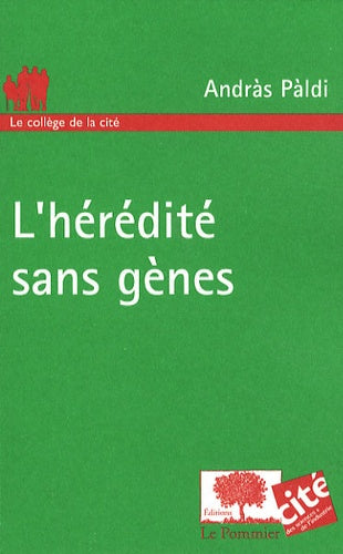 L'hérédité sans gènes