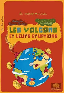 Les volcans et leurs éruptions: Nouvelle édition