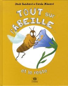 Tout sur l'abeille... et le reste