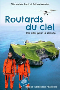 Routards du ciel: Des ailes pour la science