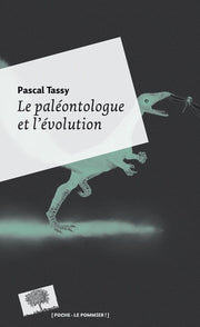 Le paléontologue et l'évolution - Poche