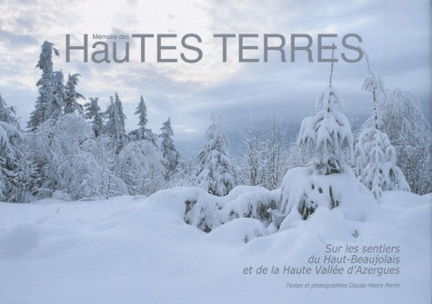 Mémoire des Hautes Terres: Sur les sentiers du Haut-Beaujolais et de la Haute Vallée d'Azergues