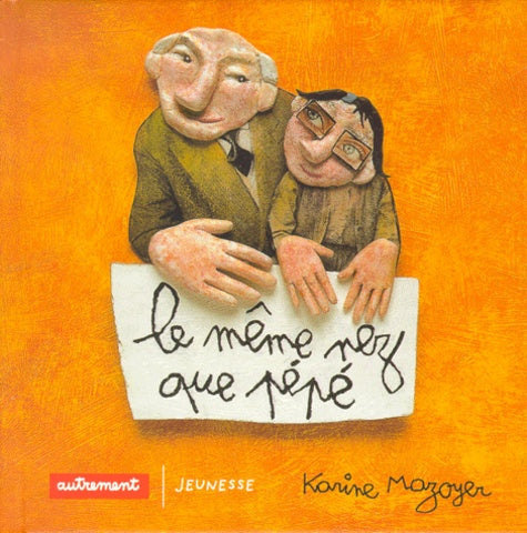 Le même nez que pépé