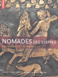 Nomades Des Steppes. Les Scythes, Viieme-Iiieme Siecle Av. J.-C.