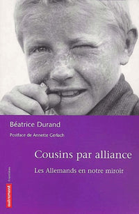 Cousins par alliance : Les Allemands en notre miroir