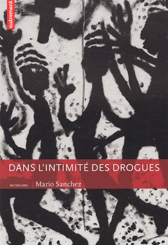 Dans l'intimité des drogues