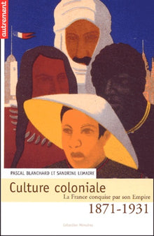 CULTURE COLONIALE 1871-1931.