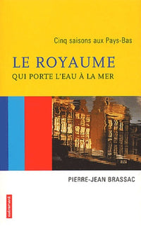 Le royaume qui porte l'eau a la mer