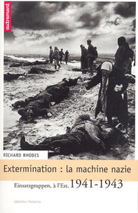 Extermination : La Machine nazie