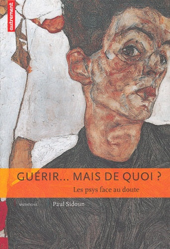 Guérir... mais de quoi ? Les psy face au doute