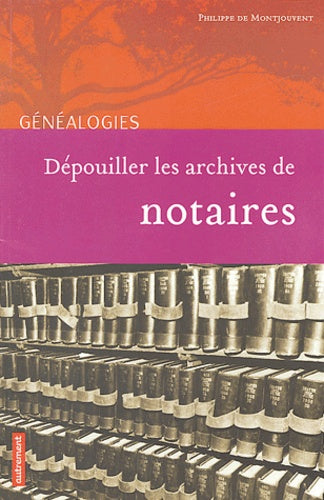 Dépouiller les archives de notaires
