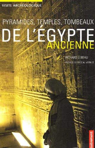 Pyramides, temples, tombeaux de l'Égypte