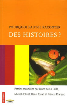 Pourquoi faut-il raconter des histoires ?