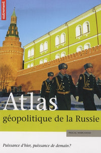 ATLAS GEOPOLITIQUE DE LA RUSSIE