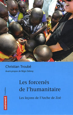 Les Forcenés de l'humanitaire