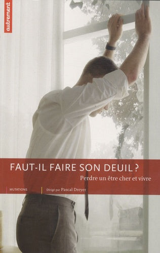 Faut-il faire son deuil ?