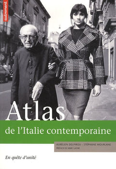 Atlas de l'Italie contemporaine: En quête d'unité