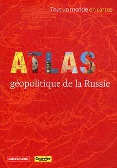 COURRIER INTERNATIONAL - ATLAS DE LA RUSSIE