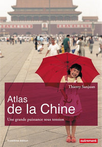 Atlas de la Chine: Une grande puissance sous tension