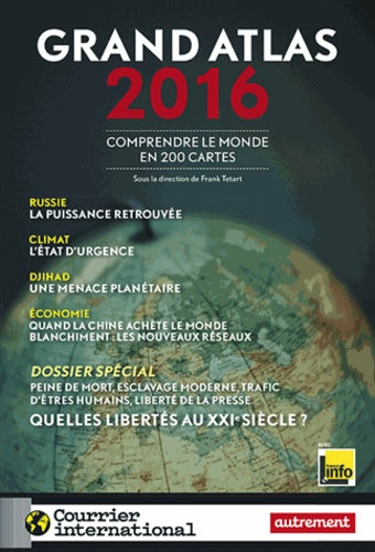 Grand Atlas 2016: Comprendre le monde en 200 cartes