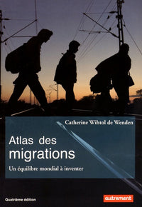 Atlas des migrations: Un équilibre mondial à inventer