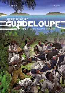 BD GUADELOUPE T3-LA CRISE DU SYSTEME ESCLAVAGISTEEN GUADELOUPE 1790 - 1848
