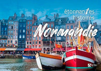 Etonnantes histoires de Normandie