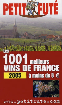Mille et un meilleurs vins de France à moins de 8 euros 2005