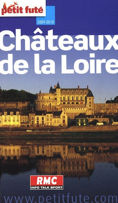 CHATEAUX DE LA LOIRE 2009-2010 PETIT FUTE
