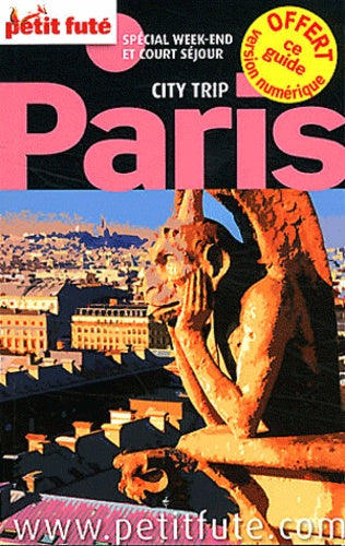 paris city trip 2012 petit fute: SPECIAL WEEK-END ET COURT SEJOUR + CE GUIDE OFFERT EN VERSION NUMERIQUE