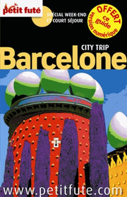 barcelone city trip 2013 petit fute: + CE GUIDE OFFERT EN VERSION NUMERIQUE