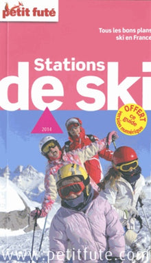 Guide des stations de ski 2014 Petit Futé