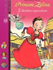 Princesse Zélina, tome 1 : L'Héritière imprudente