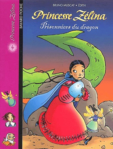 Princesse Zélina, tome 4 : Prisonniers du dragon