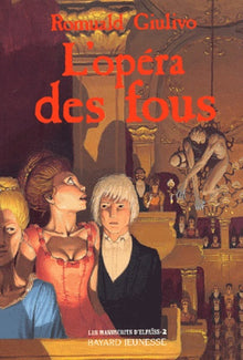 Les Manuscrits d'Elfaïss, tome 2 : L'Opéra des fous