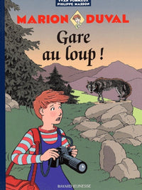 Marion Duval, tome 12 : Gare au loup ! - Sélection du Comité des mamans Pintemps 2002 (6-9 ans)