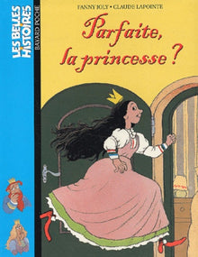Parfaite, la princesse ?
