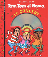 Tom-Tom et Nana : Le Concert (1 livre + 1 CD audio)