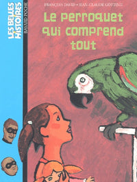 Le Perroquet qui comprend tout