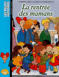 Les Belles histoires, numéro 1 : La Rentrée des mamans