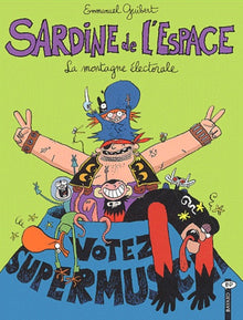 Sardine de l'espace, tome 9 : La Montagne électorale