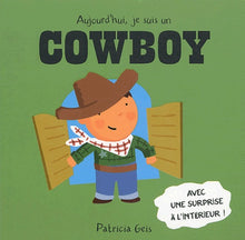 Aujourd'hui, je suis un cowboy