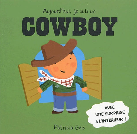 Aujourd'hui, je suis un cowboy