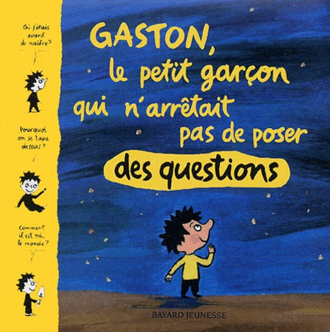 Gaston, le petit garçon qui n'arrêtait pas de poser des questions