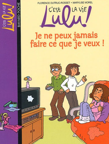 Je ne peux jamais faire ce que je veux !