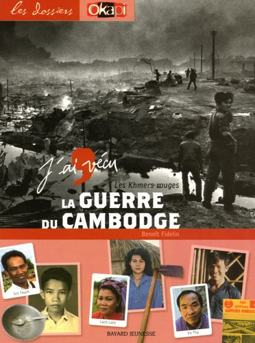 J'ai vécu la guerre du Cambodge: Les Khmers rouges