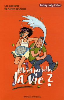 Elle est pas belle, la vie ?