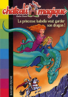 La princesse Isabella veut garder son dragon !